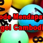 Metode Mendapatkan Pasaran Togel Cambodia Terpercaya